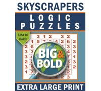 Big & Bold Skyscrapers Logic Puzzle Book for Adults (Easy to Hard): 140 Extra-Large City-View Puzzles for Calm, Logical Thinking