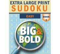 Big & Bold Sudoku - Easy (Book 1): Extra Large Print: 140 puzzles, 30pt bold numbers, easy-on-the-eyes large print, solutions included