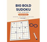 Big Bold Sudoku for Seniors: 100 Easy Large Print Puzzles, One Per Page, Extra-Large Grids, No Pencil Marks Needed
