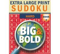 Big & Bold Sudoku - Hard (Book 2): Extra Large Print: Serious challenge - 140 hard Sudoku with big numbers and clear grids
