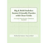 Big & Bold Sudoku: Senior-Friendly Puzzles with Clear Grids