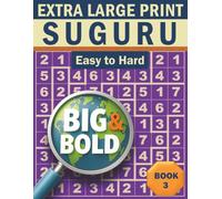 Big & Bold Suguru - Easy to Hard (Book 3): Logic Puzzles for Adults: 140 relaxing Suguru puzzles in extra large print - bold numbers, clear grids, and ... layout for calm, focused solving.