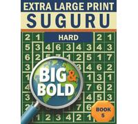 Big & Bold Suguru - Hard (Book 5): Logic Puzzles for Adults: 140 relaxing Suguru puzzles in extra large print - bold numbers, clear grids, and an easy-on-the-eyes layout for calm, focused solving.