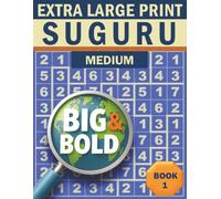 Big & Bold Suguru - Medium (Book 1): Logic Puzzles for Adults: 140 relaxing Suguru puzzles in extra large print - bold numbers, clear grids, and an easy-on-the-eyes layout for calm, focused solving.