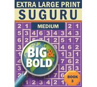 Big & Bold Suguru - Medium (Book 3): Logic Puzzles for Adults: 140 relaxing Suguru puzzles in extra large print - bold numbers, clear grids, and an easy-on-the-eyes layout for calm, focused solving.