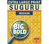 Big & Bold Suguru - Medium (Book 4): Logic Puzzles for Adults: 140 relaxing Suguru puzzles in extra large print - bold numbers, clear grids, and an easy-on-the-eyes layout for calm, focused solving.
