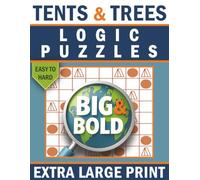 Big & Bold Tents & Trees Logic Puzzle Book for Adults (Easy to Hard): 140 Extra-Large Campsite Logic Puzzles for Calm, Satisfying Problem Solving