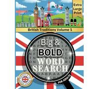 Big & Bold Word Search UK Traditions Vol 1: Extra-Large Print Puzzles for Adults: 50 Fun and Relaxing Word Searches Featuring Classic British Customs ... for Seniors, Adults, and Puzzle Lovers