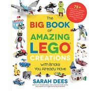 Sarah Dees The Big Book of Amazing LEGO Creations with Bricks You Al (Tascabile)