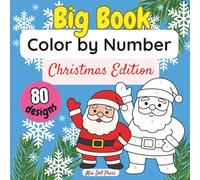 Big Book Color by Number: Christmas Coloring Book for Kids | 80 Fun, Bold, and Easy Festive Holiday & Winter Designs