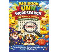 BIG BOOK FUNNY WORDSEARCH 100 Puzzles & Solutions LARGE PRINT EDITION: A Light-Hearted Easy-to-Read Collection for Every Silly Laughster