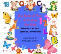 Big Book of Activities: Numbers, Letters, Animals, and more: 50 Pages of fun: Ages 2 and up