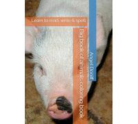 Big book of animals coloring book: Learn to read, write & spell