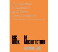 Big Book of Architecture. 20 architetti dagli esordi del moderno a oggi. E...