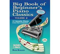 Big Book of Beginner's Piano Classics: 57 Favorite Pieces in Easy Piano Arrangements: Volume Two - 57 Favorite Pieces in Easy Piano Arrangements