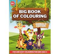 Big Book of Coloring: Animal Edition: 50 Fun and Easy Animal Coloring Pages for Kids Ages 4-8 - Jungle, Farm, Safari & Ocean Creatures