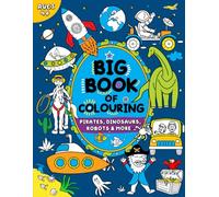 Big Book of Colouring for Boys: Children Ages 4+