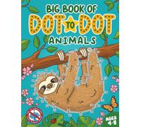 Big Book of Dot to Dot: Animals: For Children Ages 4-8