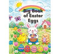 Big Book of Easter Eggs: for Kids Ages 3 and up: Large & Simple Easter Egg Designs • Easy Pages • Perfect Easter Gift for Toddlers & Preschoolers