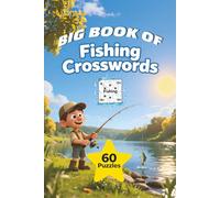 Big Book Of Fishing Crosswords: Fishing Crossword Puzzle Book: Large Print, Covers Freshwater and Sea Fishing | 60 Crosswords | Fun Gift for Adults & Seniors