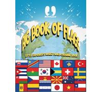 Big Book of Flags : Little Explorer's World Flags Coloring Book: Color, Learn & Explore 195 Countries | Flags, Maps & Fun Facts | Educational Geography Activity Book for Kids Ages 3-8 & 5-10