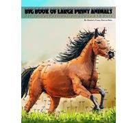 Big Book of Large Print Animals: Dot-to-Dot Puzzles from 300 to 615 Dots: Volume 22