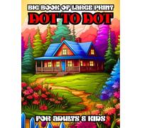 Big Book of Large Print Dot to Dot for Adults and Kids: Easy Jumbo Dot To Dot For Kids, Seniors & Adults | Baby Animals, Sea Life, Birds and More (Beautiful Easy Dot To Dot Book)