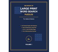 Big Book of Large Print Word Search Puzzles for Adults and Seniors: 55 Themed Puzzles with Solutions - Easy-to-Read Extra Large Print - Volume 1