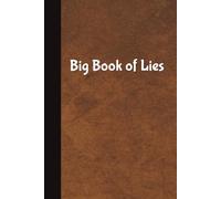 Big Book Of Lies: Funny Saying Sarcastic Work Gag Gift for Office Coworkers, Employees, Adults, Boss