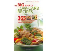 Big Book of Low-Carb Recipes: 365 Fast and Fabulous Dishes for Every Low-Carb Lifestyle