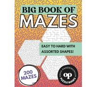 Big Book of Mazes: 200 Easy to Hard Maze Puzzles for Adults, Seniors and Teens