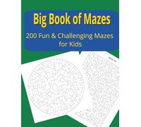 Big Book of Mazes: 200 fun and challenging mazes for kids