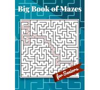 Big Book of Mazes for Seniors: 160 Labyrinth Puzzles from Easy to Expert | A Fun Activity Book for Elderly Adults to Boost Brain Health and Focus