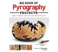 Big Book of Pyrography Projects: Expert Techniques and 23 All-Time Favorite Projects