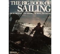 Big Book of Sailing: The Sailors, the Ships and the Sea