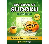 Big Book of Sudoku Easy Level: 300 Puzzles for Relaxation, Focus and Stress Relief - Large Print Sudoku Book with Space Notes and Online Solutions