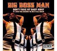 Big Boss Man Don't Take My Baby Away (Vinyl LP) 7" Single