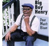 Big Boy Henry - Poor Man's Blues