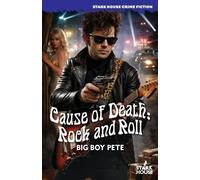 Big Boy Pete Cause of Death: Rock and Roll (Tascabile)