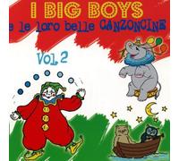 Big Boys - I Big Boys E Le Loro Belle Canzoncine Vol 2 - Cd
