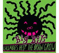 Big Boys - Lullabies Help The Brain Grow (Coloured Vinyl) [VINYL]