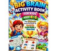 Big Brain Activity Book for Kids Ages 4-6: Fun and Educational Games with Mazes, Matching, Coloring and Puzzles to Boost Learning, Focus and Creativity