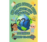 Big Brain Riddle Book for smart kids and family: 300 unique riddles to solve