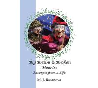 Big Brains and Broken Hearts: Excerpts from a Life
