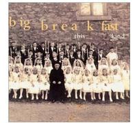 Big Breakfast - This Kind