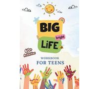 Big Bright Life Workbook For Teens & Tweens: 60+ Activities for Growth Mindset, Goal Planner & Focus - Guided Journal, Prompts & Trackers