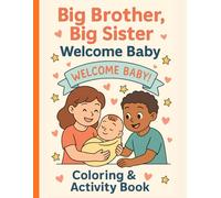Big Brother, Big Sister, Welcome Baby Coloring & Activity Book