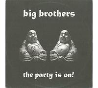 Big Brothers - The Party Is On!