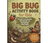 Big Bug Activity Book For Kids: Fun Facts, Trivia Questions, Word Searches & Coloring Pages About Insects