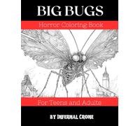 Big Bugs Horror Coloring Book for Teens and Adults